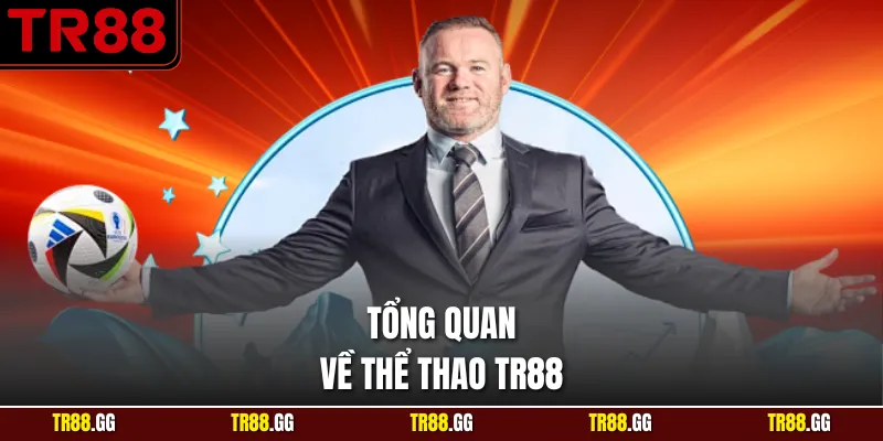 Tổng quan về Thể Thao TR88